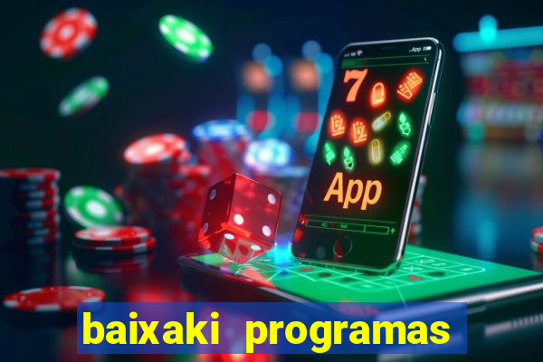 baixaki programas gratis para pc windows 7